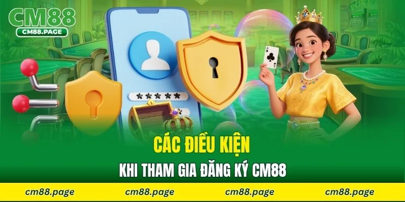 Các điều kiện khi tham gia đăng ký CM88
