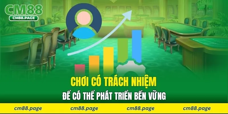 Chơi có trách nhiệm để có thể phát triển bền vững