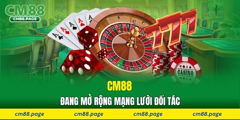 CM88 đang mở rộng mạng lưới đối tác