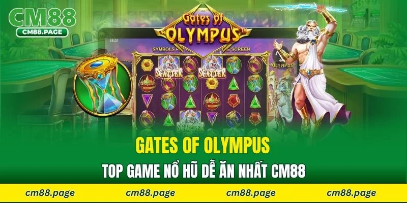 Gates Of Olympus - Top game nổ hũ dễ ăn nhất CM88