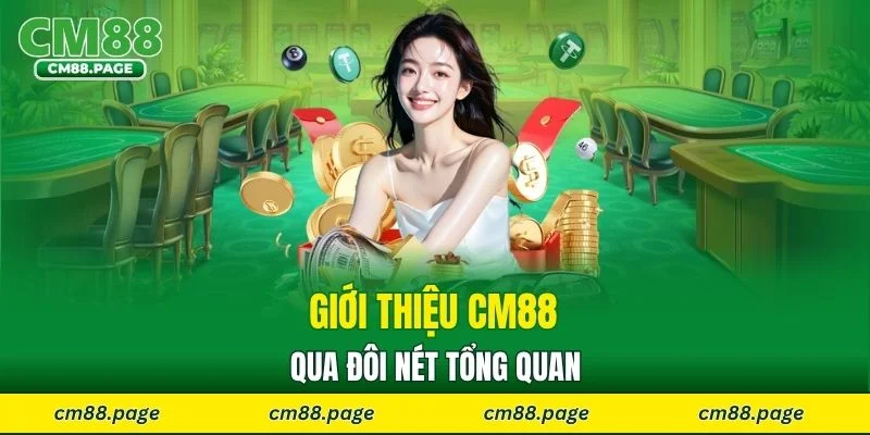 Giới thiệu CM88 qua đôi nét tổng quan