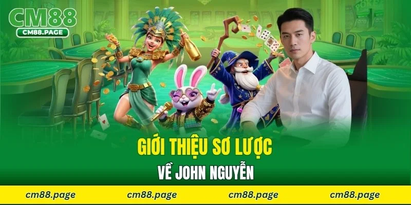 Giới thiệu sơ lược về John Nguyễn