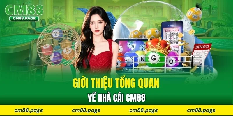 Giới thiệu tổng quan về nhà cái CM88