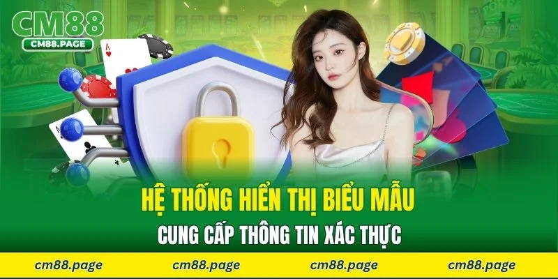 Hệ thống hiển thị biểu mẫu cung cấp thông tin xác thực