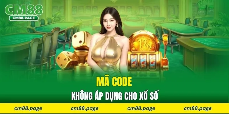 Mã code không áp dụng cho xổ số