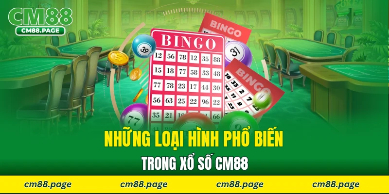 Những loại hình phổ biến trong xổ số CM88 