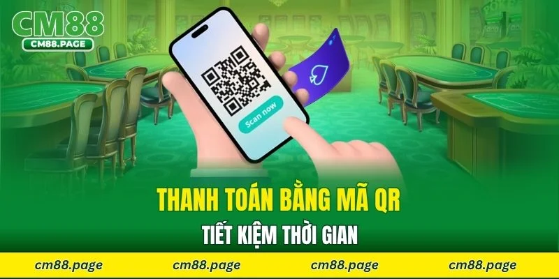 Thanh toán bằng mã QR tiết kiệm thời gian