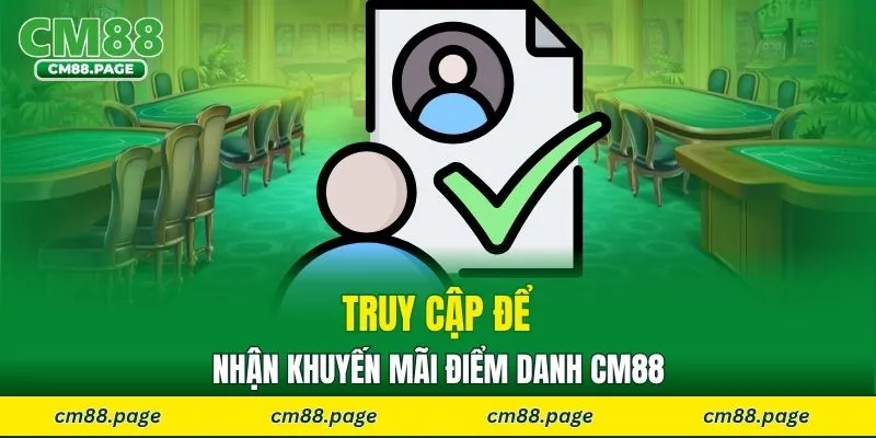 Truy cập để nhận khuyến mãi điểm danh CM88